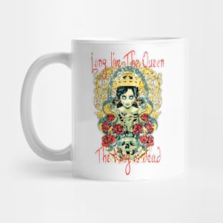 Long Live The Queen The King Is Dead Mug